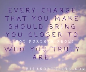 Every change that you make...